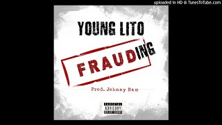 Young Lito - Frauding
