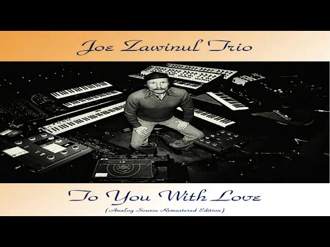 Joe Zawinul Trio - To You With Love - Top Album - Full Album - Analog Source Remastered Edition