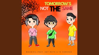 Tomorrow`s Not The Same (feat. Ket Meth &amp; TS Geneses)