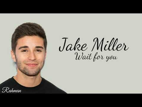 download lagu mp3 mp4 Wait For You Lyrics Jake Miller, download lagu Wait For You Lyrics Jake Miller gratis, unduh video klip Wait For You Lyrics Jake Miller