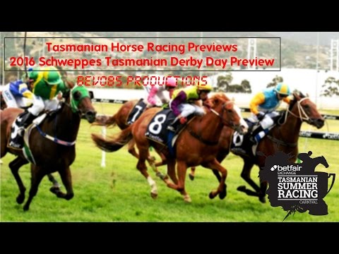 2016 Schweppes Tasmanian Derby Day Preview - Tasmanian Horse Racing Previews
