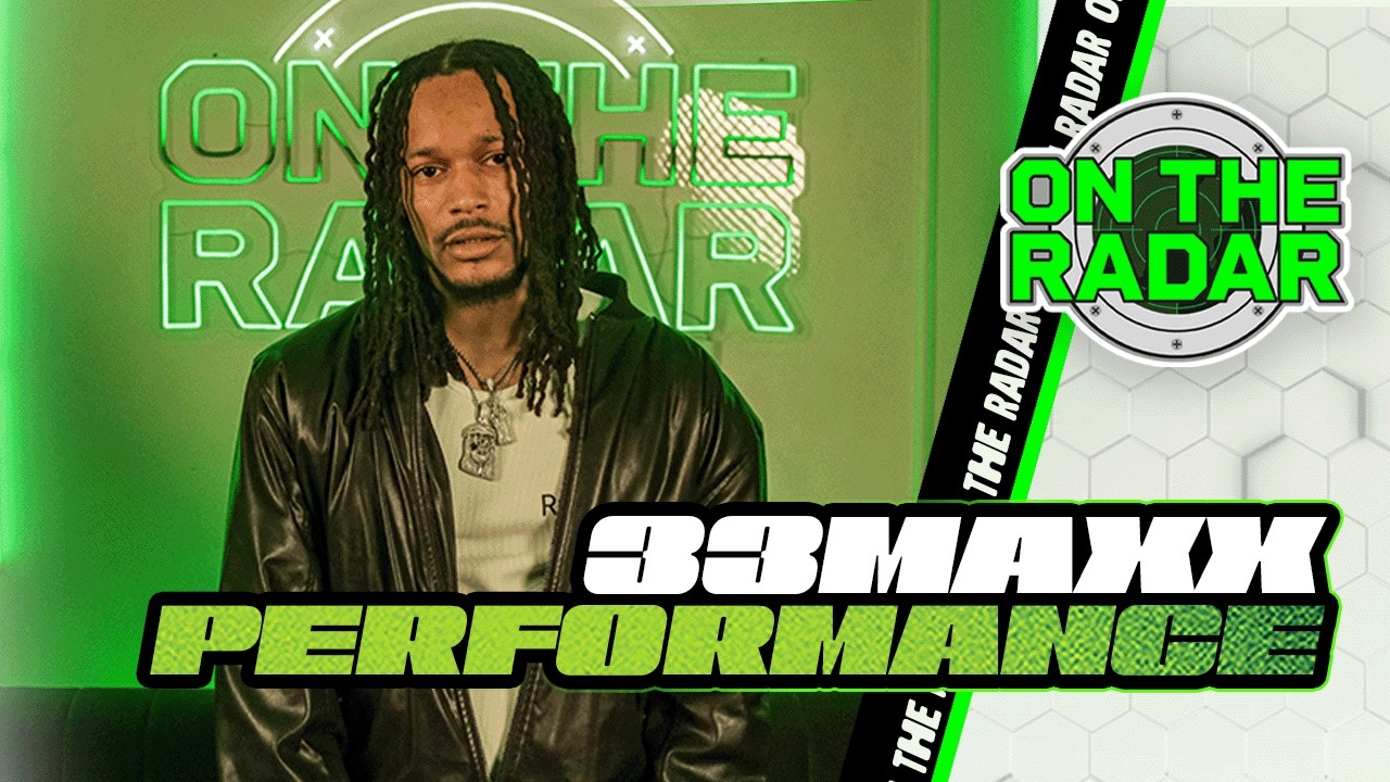 33MAXX "Where" & "Just Bars" | On The Radar Performance