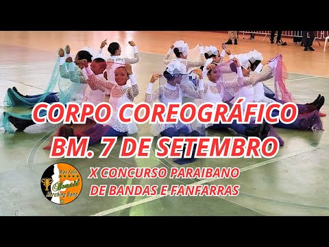 CORPO COREOGRÁFICO 2023 - BM. 7 DE SETEMBRO 2023 NO X CONCURSO PARAIBANO DE BANDAS 2023