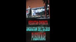 Download lagu Kegiatan DIKMATA angkatan 39/1 TA 2019, Di PUSDIKMAR mp3