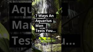 Dating An Aquarius? Is He Testing You? Here are 7 Ways #shorts #fyp #fypシ