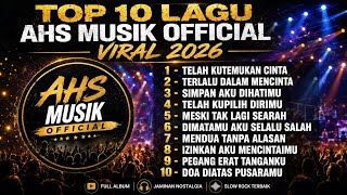 Download lagu TOP 10 LAGU AHS MUSIK  VIRAL 2026 | Full Album Slow Rock Terbaru mp3
