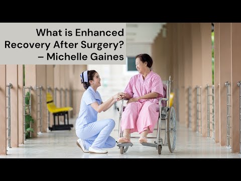 What is Enhanced Recovery After Surgery? - Michelle Gaines and Pat Iyer