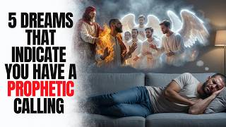 5 DREAMS THAT INDICATE YOU HAVE A PROPHETIC CALLING (Only FEW HAVE IT)