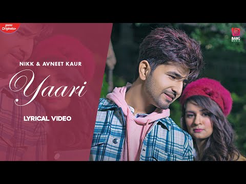 Yaari (Lyrical  Video) : @NikkWorldWide  Ft Avneet Kaur |Punjabi Songs | Punjabi Songs 2021