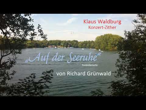 AUF DER SEERUHE - Ländler-Suite (R. Grünwald) Klaus Waldburg * Konzert-Zither