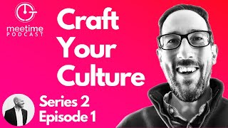 S2E1 Craft Your Culture - From Microsoft to Startup | The MeeTime Podcast - Making Work More Fun