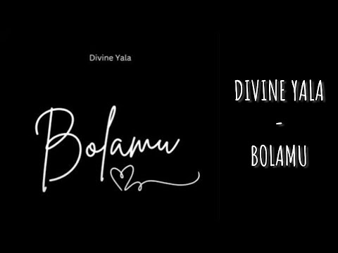 DIVINE YALA - BOLAMU (LING + ENG + FR) | CANDICEANDNOTCANDYUP