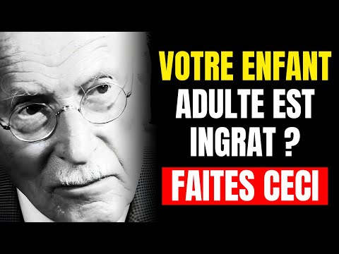 Is Your Adult Child Ungrateful? Do This and Everything Will Change – Carl Jung