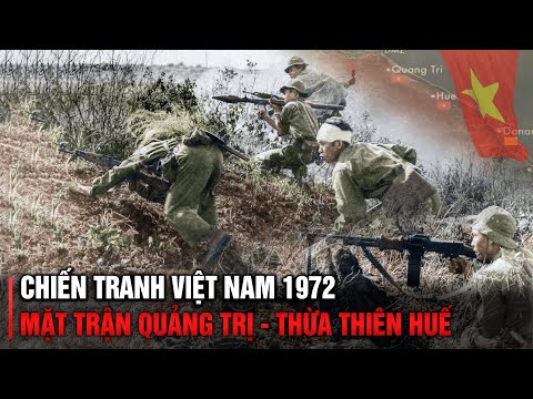 TOÀN CẢNH MẶT TRẬN TRỊ THIÊN 1972 (Bản Full) | CHIẾN TRANH VIỆT NAM
