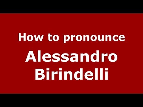 How to pronounce Alessandro Birindelli (Italian/Italy)  - PronounceNames.com