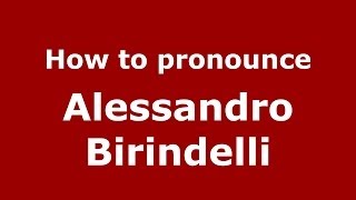 How to pronounce Alessandro Birindelli