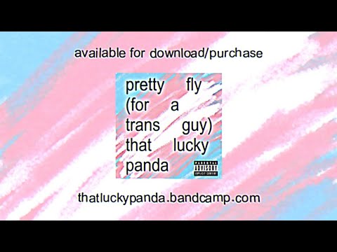 ThatLuckyPanda “Pretty Fly (For A Trans Guy)” OFFICIAL LYRIC VIDEO 🏳️‍⚧️🐼💚