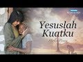 Herlin Pirena - Yesuslah Kuatku (Video Lirik)