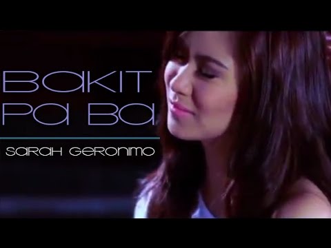 Sarah Geronimo — Bakit Pa Ba [Official Music Video]