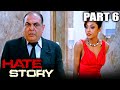 Hate Story 2012 Part 6 L Bollywood Full Hindi Movie Paoli Dam Nikhil Dwivedi Gulshan Devaiya