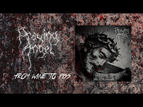 PRAYING ANGEL - FROM WINE TO PISS [Official Audio + Lyrics]