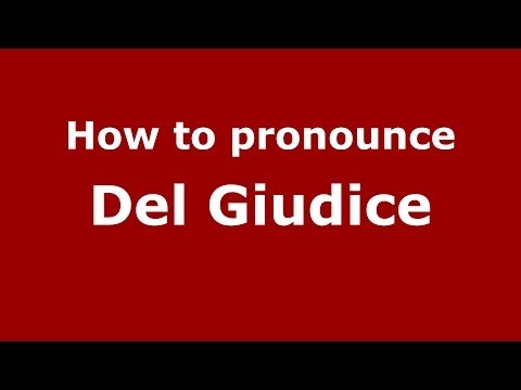 How to pronounce Del Giudice (Italian/Italy) - PronounceNames.com
