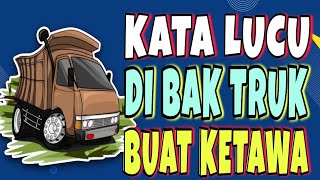 Download lagu KATA LUCU DI BAK TRUK BUAT KETAWA mp3