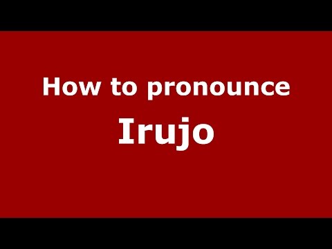 How to pronounce Irujo (Spanish/Argentina) - PronounceNames.com