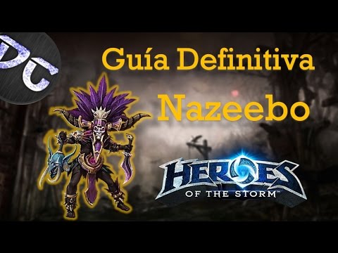 Guía Definitiva | Nazeebo | Heroes Of The Storm | Español