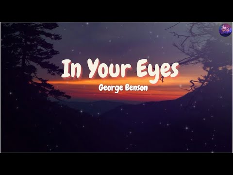 In Your Eyes | George Benson (Lyric Video)