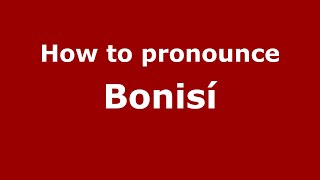 How to pronounce Bonisí