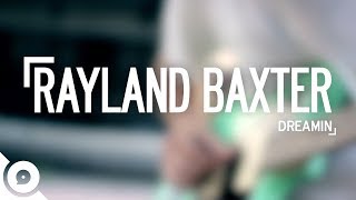 Rayland Baxter - Dreamin&#39; | OurVinyl Sessions