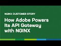 Adobe Powers Its API Gateway with NGINX