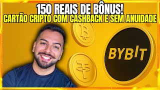 ???? Ganhe 150 BRL de Bônus Usando o Cartão Bybit – Passo a Passo!