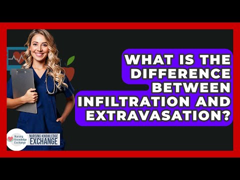 What Is The Difference Between Infiltration And Extravasation? - Nursing Knowledge Exchange