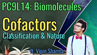 PC9L14: Cofactors: Coenzymes, Prosthetic Groups and Metal Ions | Apoenzymes and Holoenzymes