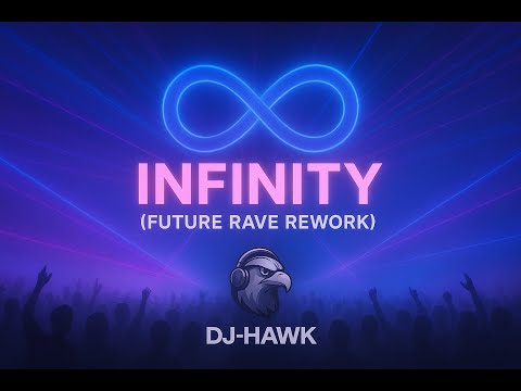 DJ-HAWK - Infinity | Future Rave (DJ-HAWK Rework - Guru Josh Project - Klaas)