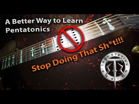 A Better Way to Learn Pentatonic Scales - Stop Doing that Sh*t!!!