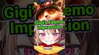 Gigi's Impressive Teemo Impression [Hololive | Gigi]