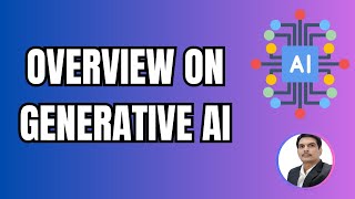 Overview on Artificial Intelligence | Generative AI | Popular Gen AI Models