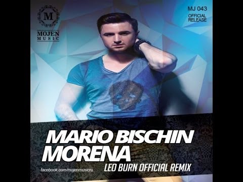 Mario Bischin" Morena (Leo Burn Remix)