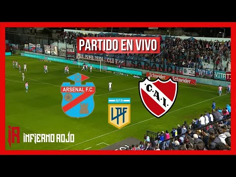 🔴 ARSENAL vs INDEPENDIENTE EN VIVO LIGA PROFESIONAL