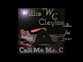 Willie Clayton He Don't Love You Like I Do
