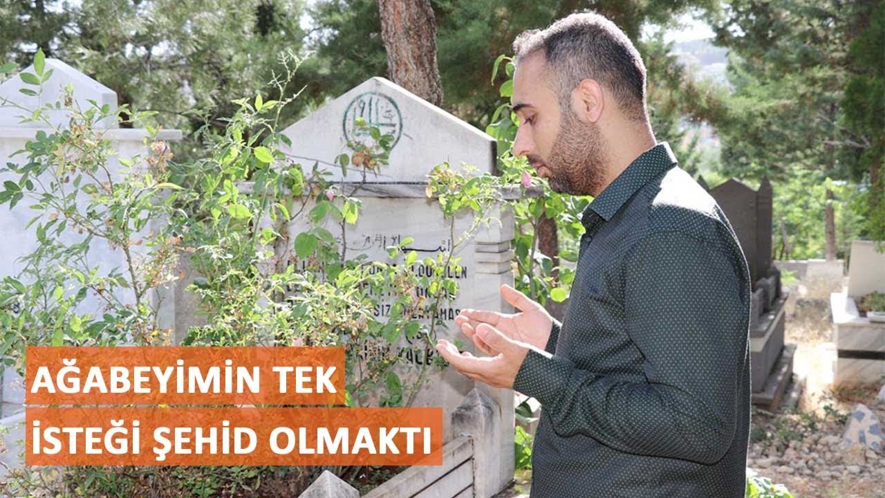 Ağabeyimin tek isteği şehid olmaktı