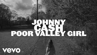Songtext von Johnny Cash - Poor Valley Girl ... Text Musik-video-Miniaturansicht