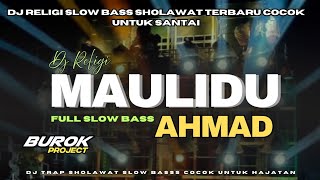 Download lagu DJ MAULIDU AHMAD SLOW FULL BASS COCOK BUAT NYANTAI mp3