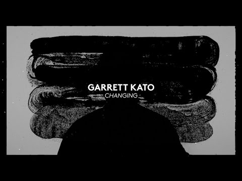 Garrett Kato - Changing (Official Video)