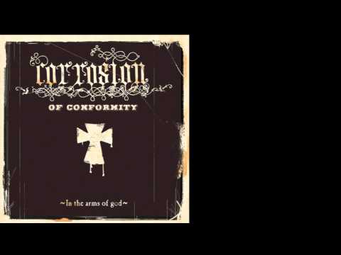Corrosion of Conformity In the Arms of God (FULL ALBUM) 2005