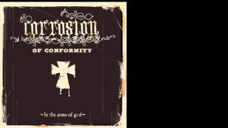 Corrosion of Conformity In the Arms of God (FULL ALBUM) 2005