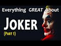 Everything GREAT About Joker! (Part 1)